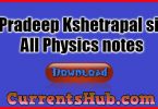 Pradeep Kshetrapal Sir notes, Notes for Physics,All Physics notes