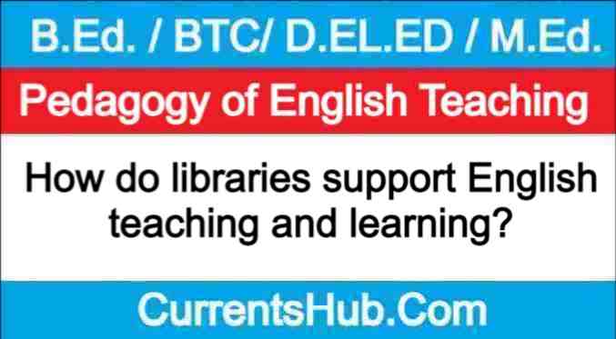How do libraries support English teaching and learning?