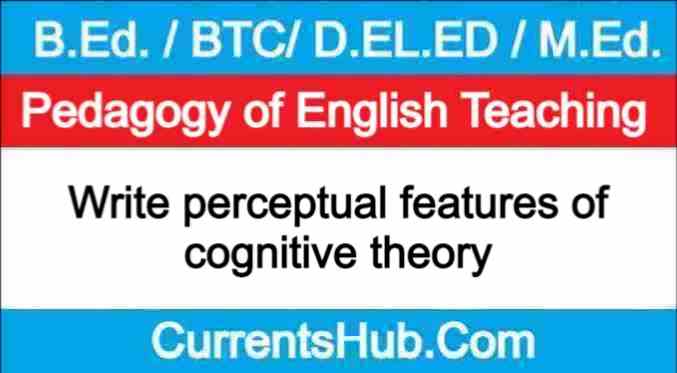 Write perceptual features of cognitive theory