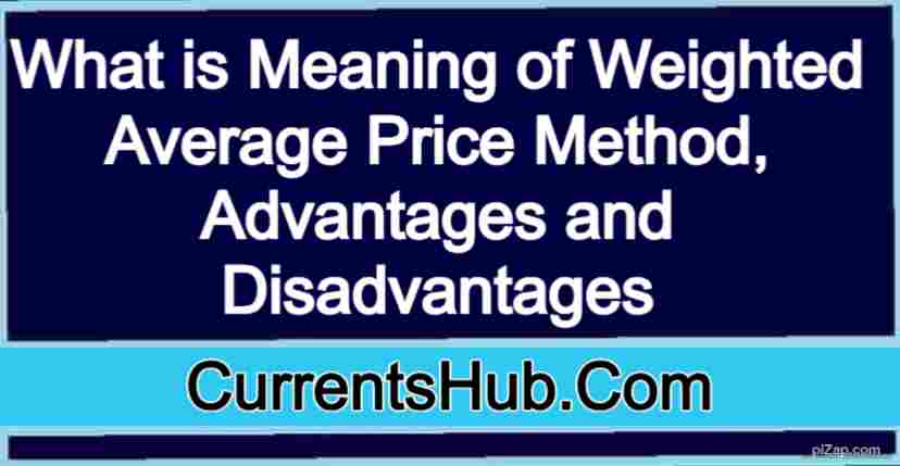 What is Meaning of Weighted Average Price Method